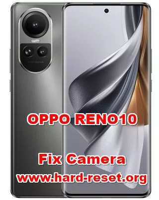 how to fix camera problems on OPPO RENO10