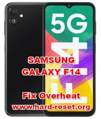 how to fix overheat issues on SAMSUNG GALAXY F14