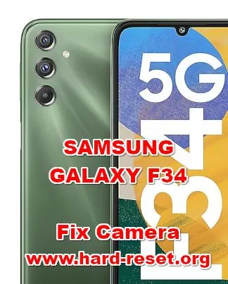 how to fix camera problems on SAMSUNG GALAXY F34