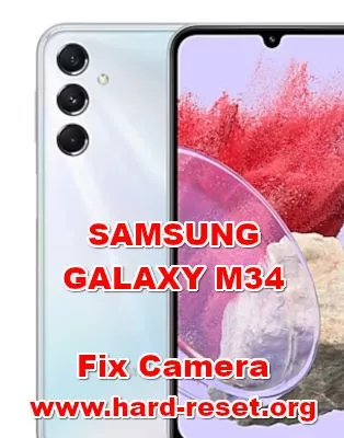 how to fix camera problems on SAMSUNG GALAXY M34