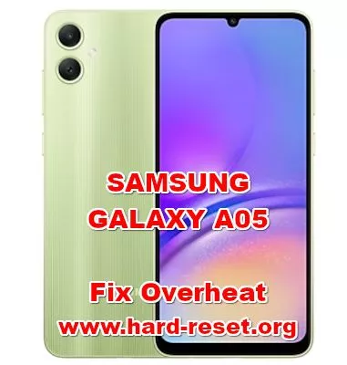 how to fix overheat problems on SAMSUNG GALAXY A05