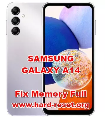 how to fix memory full problems on SAMSUNG GALAXY A14