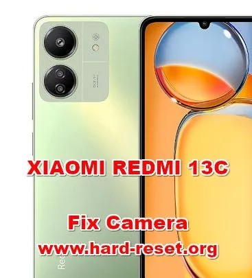 how to fix camera problems on XIAOMI REDMI 13C