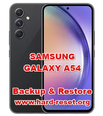 how to backup & restore data on SAMSUNG GALAXY A54