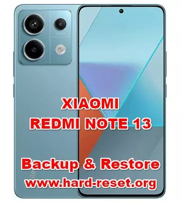 how to backup & restore data on XIAOMI REDMI NOTE 13