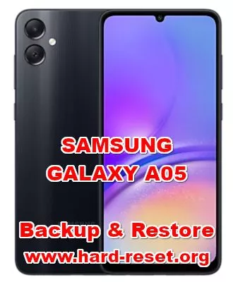 how to backup & restore data on SAMSUNG GALAXY A05