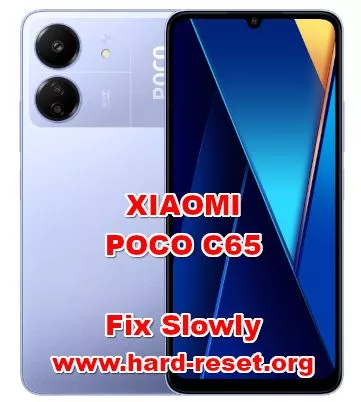 how to fix XIAOMI POCO C65 slowly problems