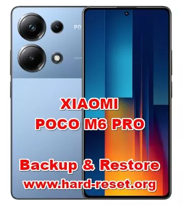 how to backup & restore data on XIAOMI POCO M6 PRO