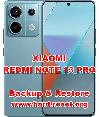 how to backup & restore data on XIAOMI REDMI NOTE 13 PRO
