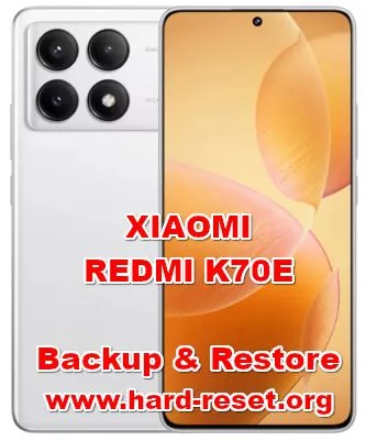 how to backup & restore data on XIAOMI REDMI K70E