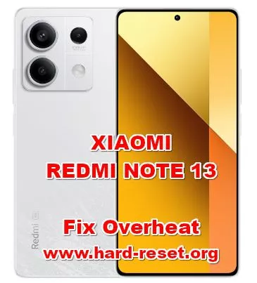 how to fix overheat problem on XIAOMI REDMI NOTE 13