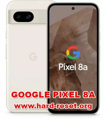 hard reset GOOGLE PIXEL 8A