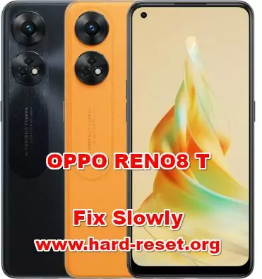 how to fix slowly troubles on OPPO RENO8 T