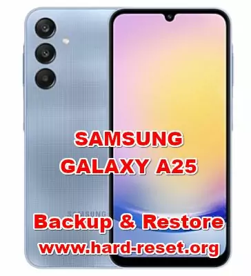 how to backup & restore data on SAMSUNG GALAXY A25