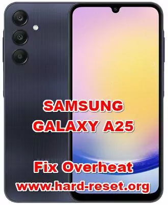 how to fix overheat SAMSUNG GALAXY A25