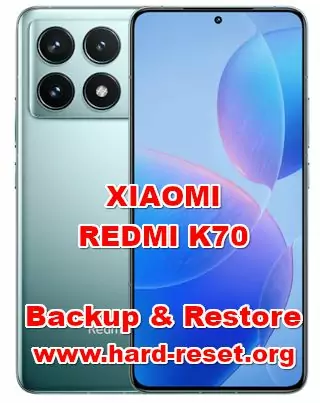 how backup restore data on XIAOMI REDMI K70
