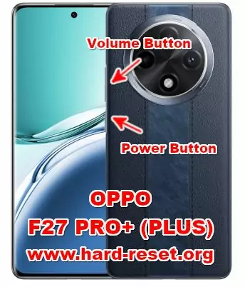 how to hard reset OPPO F27 PRO+ (PLUS)