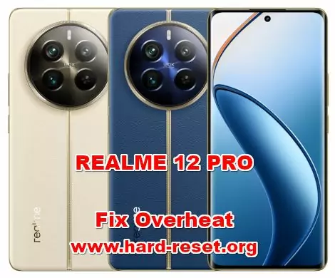 how to fix overheat problems on REALME 12 PRO