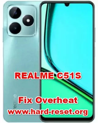 how to fix overheat REALME C51S