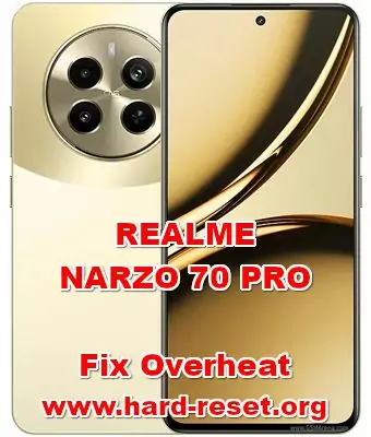 how to fix overheat REALME NARZO 70 PRO