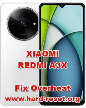 how to fix overheat problems on XIAOMI REDMI A3X