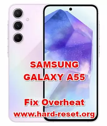 how to fix overheat problems on SAMSUNG GALAXY A55