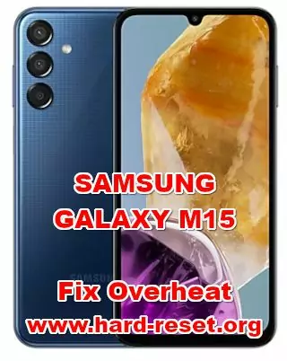 how to fix overheat on SAMSUNG GALAXY M15