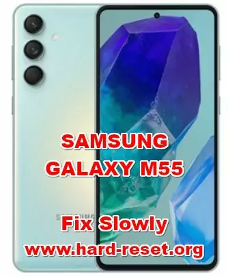 how to fix slowly problems SAMSUNG GALAXY M55