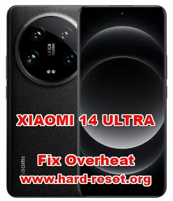 how to fix overheat problems on XIAOMI 14 ULTRA