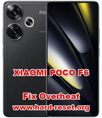 how to fix overheat at XIAOMI POCO F6