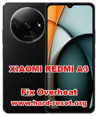 how to fix overheat XIAOMI REDMI A3