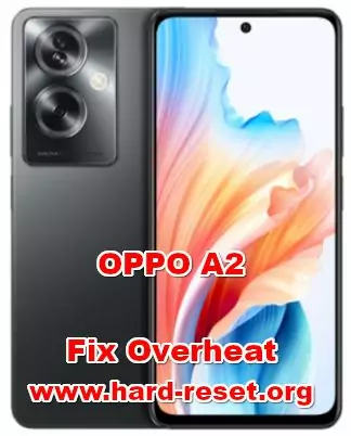 how to fix overheat OPPO A2