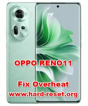 how to fix overheat problems on OPPO RENO11