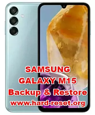 how to backup & restore data on SAMSUNG GALAXY M15