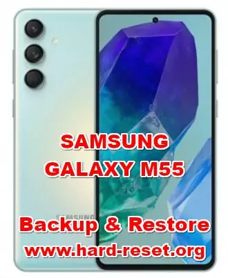 how to backup & restore data on SAMSUNG GALAXY M55