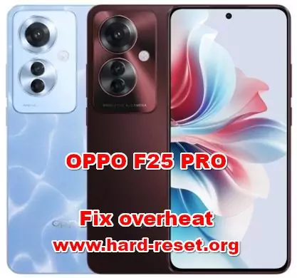 how to fix overheat problems on OPPO F25 PRO