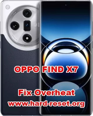 how to fix overheat OPPO FIND X7
