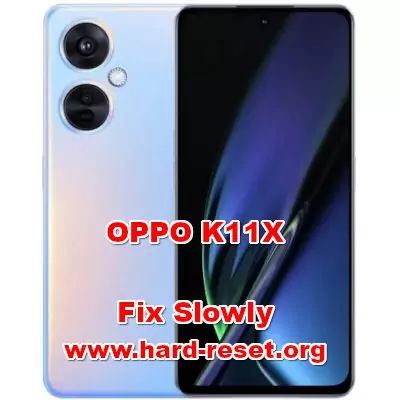 how to fix slowly OPPO K11X
