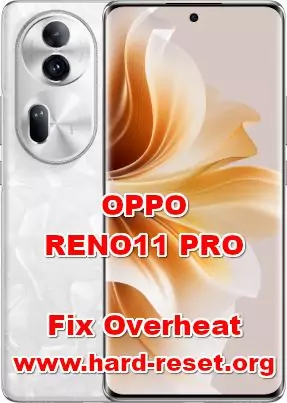 how to fix overheat temperature issues on OPPO RENO11 PRO