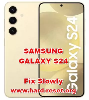 how to fix slowly problems on SAMSUNG GALAXY S24
