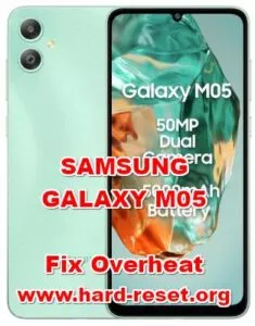 how to fix overheat problems on SAMSUNG GALAXY M05 issues