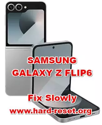 solutions to fix SAMSUNG GALAXY Z FLIP6 issues